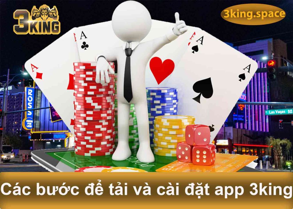 các bước để tải và cài đặt app 3king