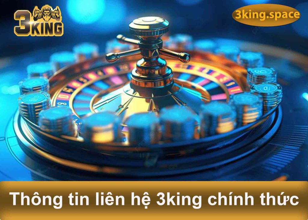 thông tin liên hệ 3king chính thức